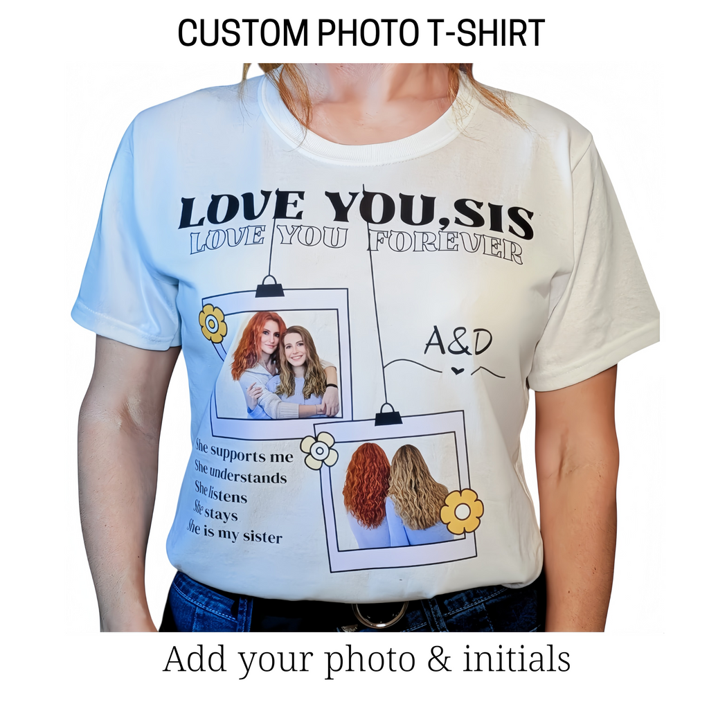 Personalized Sister Photo T-Shirt - Custom Photo & Initials Gift for Sister