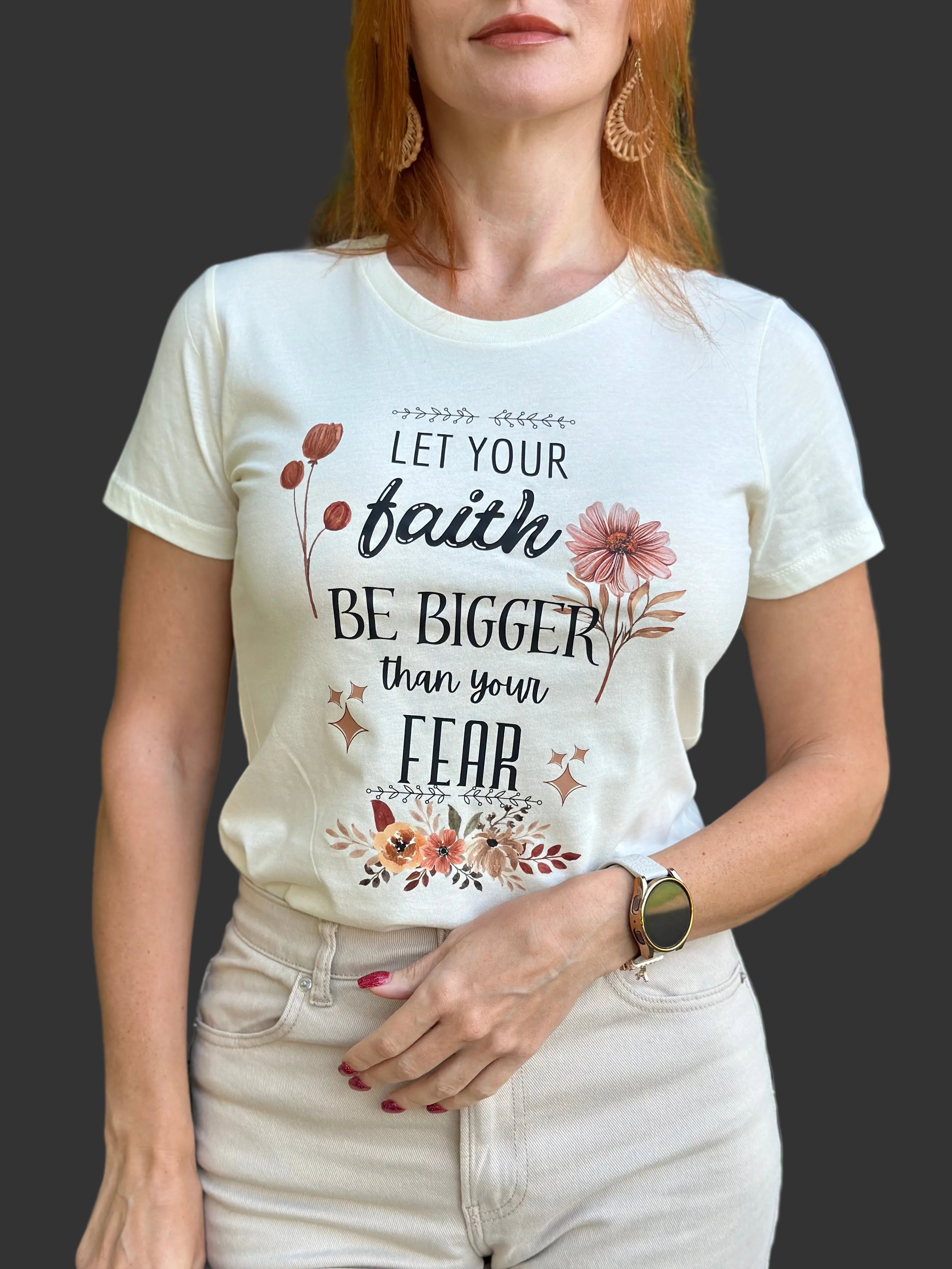 Let Your Faith Be Bigger Than Your Fear – Women’s Tee