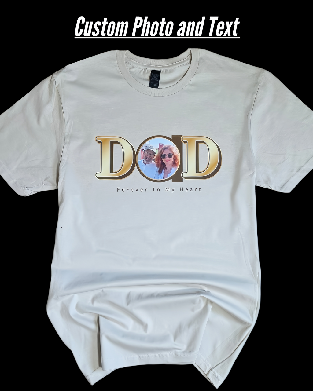 Custom Dad Photo Shirt - Personalized Father Memorial T-Shirt - Forever In My Heart Tee - Gift for Dad - Custom Photo Apparel